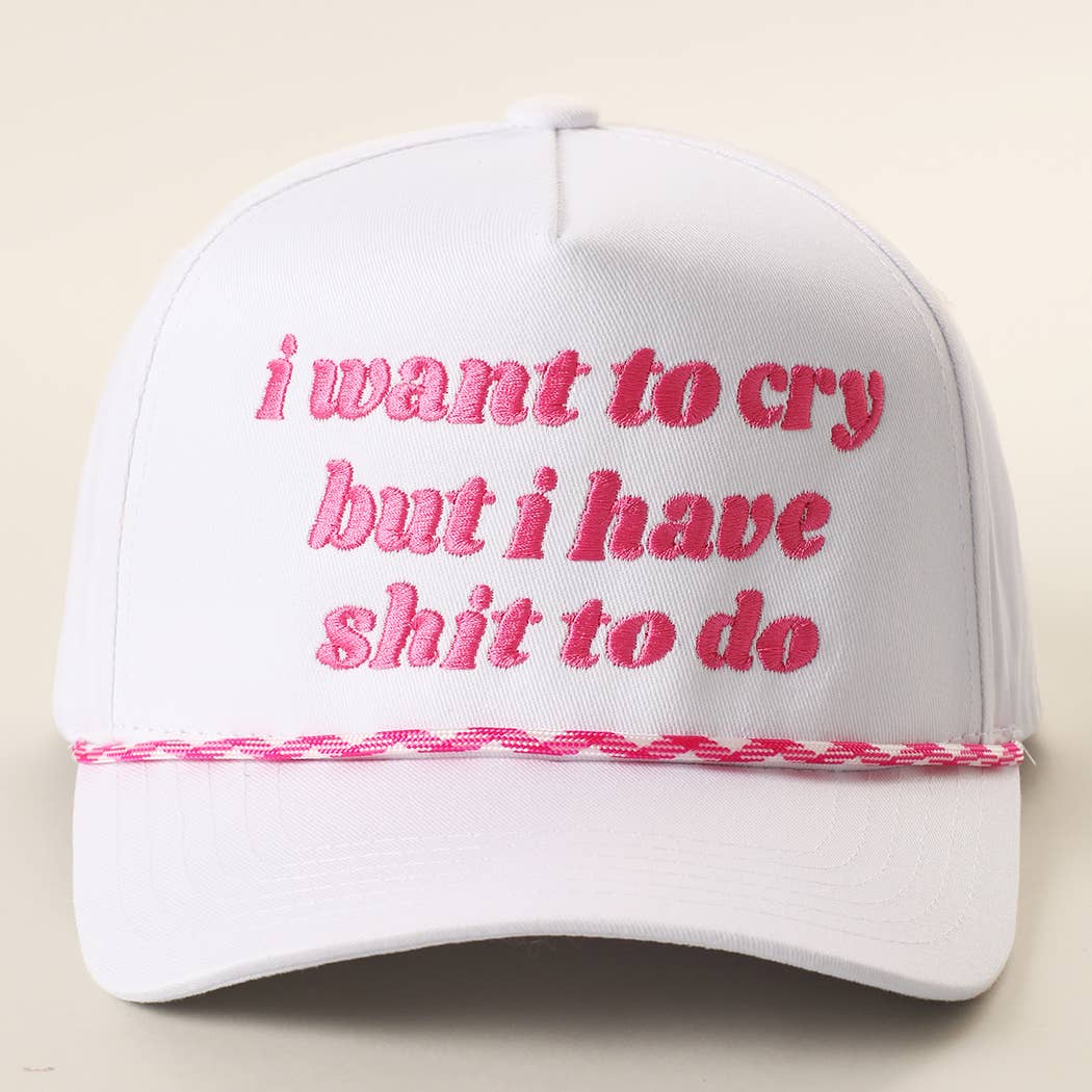 I Want To Cry Embroidered Rope Trucker Hat